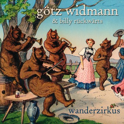 Götz Widmann und Billy Rückwärts - Wanderzirkus - MP3-Album zum Download